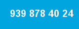 939 878 40 24 939 878 40 24